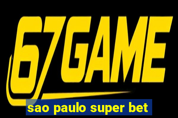 sao paulo super bet